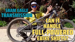 Sram Eagle Transmission and ebike compatibility - can it survive full power shifting?