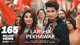 Larsha Pekhawar | Ali Zafar ft. Gul Panra & Fortitude Pukhtoon Core | Pashto Song