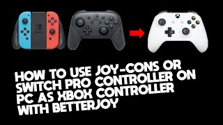 How to use Nintendo Switch Controllers on PC (Joy-cons or Pro controller) with Betterjoy