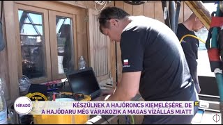 Készülnek a hajóroncs kiemelésére, de a hajódaru még várakozik a magas vízállás miatt