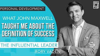 What John Maxwell Taught Me About the Definition of Success