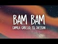 Camila Cabello, Ed Sheeran - Bam Bam (Lyrics)