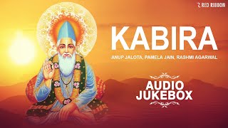 Kabira | Sant Kabir Popular Dohas \u0026 Songs | Kabirdas Jayanti Special 2020 | Anup Jalota, Pamela Jain