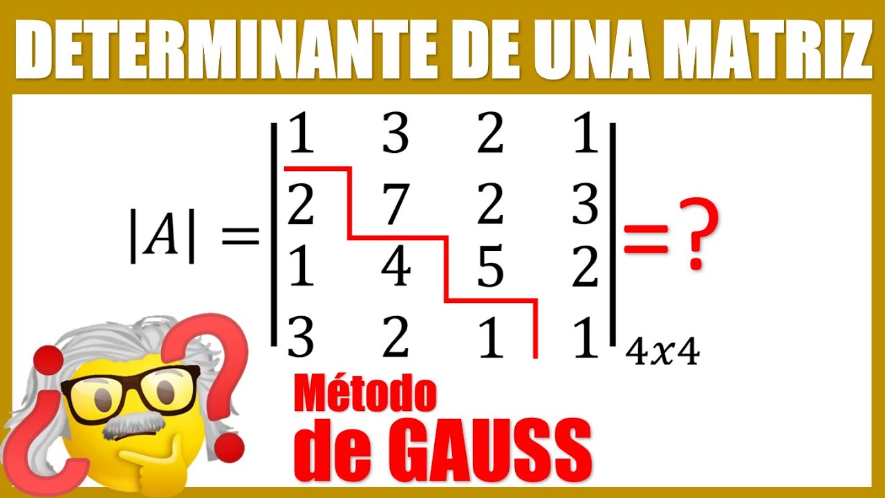 Determinante De Una Matriz 4x4 Método De Gauss - YouTube