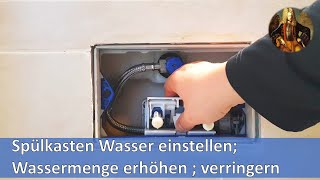 Spülkasten Wasser einstellen; Wassermenge erhöhen; verringern