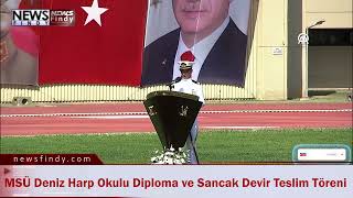 MSÜ Deniz Harp Okulu Diploma ve Sancak Devir Teslim Töreni