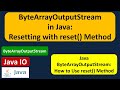 ByteArrayOutputStream in Java: Resetting with reset() Method | Java IO | Java Tutorial