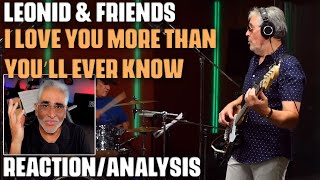 "I Love You More Than You’ll Ever Know" (BS&T Cover) by Leonid & Friends, Reaction/Analysis