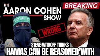 BREAKING: U.S. Envoy Steve Witkoff Thinks Hamas Can Be Reasoned With. Here’s Why That’s Dead Wrong.