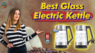 ✅ Top 5: Best Glass Electric Kettle[ Best Electric Glass Water Kettle] {REVIEW}