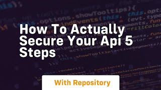 How to actually secure your api 5 steps