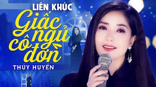 Giấc Ngủ Cô Đơn - LK Trữ Tình Bolero Gây Nghiện | Trữ Tình Bolero Thúy Huyền NGHE LÀ NỔI DA GÀ