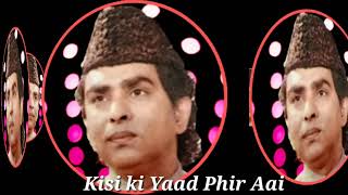 #Aslam Sabri Nisbati Ghazal | kisi Ki Yaad Phir Aayi |Aslam Sabri Qawwal