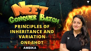 Principles of Inheritance and Variation | One Shot | NEET Conquer | Ambika