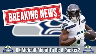 REPORT: DK METCALF TO THE PACKERS?! (Green Bay has a concrete offer on the table!)