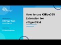 How to use Office365 Extension for vTiger CRM