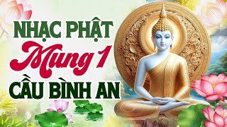 LK Nhạc Phật Mùng 1 Đầu Tháng Cầu Bình An Cho Mọi Nhà - Nhạc Phật Việt Nam Mới Hay Nhất 2024