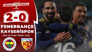 Fenerbahçe 2 - 0 Kayserispor Maç Özeti (Ziraat Türkiye Kupası Son 16 Turu) / 21.01.2020