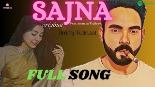 Sajna | Official Full Song | Jimmy Kainaat feat. Anamika Wakhare