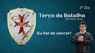 3º Dia - TERÇO DA BATALHA - Saúde - Padre Robson de Oliveira