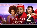 FOREVER YOURS PART 2(REVIEWS)RUTH KADIRI,PAT ATAH,EMEM INWANG 2024 latest movie