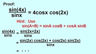 PreCalculus - Trigonometry: Trig Identities (44 of 57) Prove sin(4x)/sinx=4cosxcos(2x)