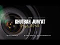 🔴[LIVE]  Khutbah Jum'at || Ustadz Muhammad Hafidz Juaini, S.Ag.,MM