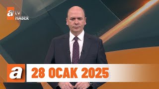 atv Ana Haber | 28 Ocak 2025