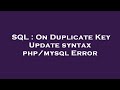 SQL : On Duplicate Key Update syntax php/mysql Error