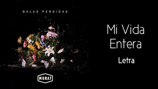 Morat - Mi Vida Entera (Letra)