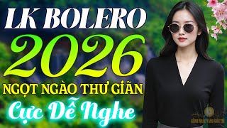 33 BÀI HÁT TRỮ TÌNH HAY NHẤT ✅NHẠC BOLERO TUYỂN CHỌN HAY NHẤT✅ NHẠC VÀNG HẢI NGOẠI XƯA 2026