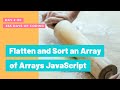Flatten and Sort an Array of Arrays JavaScript // JavaScript Challenge 2