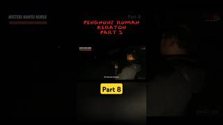 PENGHUNI RUMAH KERATON BAGIAN 2 - Part 8 - #horror #misteri #paranormal #creepy #gsi