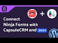 Integrating Ninja Forms with Capsule CRM | Step-by-Step Tutorial | Bit Integrations