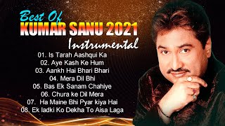 Best Of Kumar Sanu 2021 - Top Bets Instrumental Songs - Soft Melody Music bollywood instrumental son