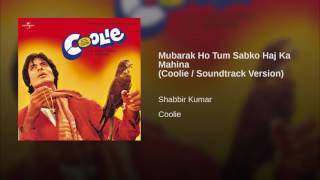 Mubarak Ho Tum Sabko Haj Ka Mahina Coolie   Soundtrack Version