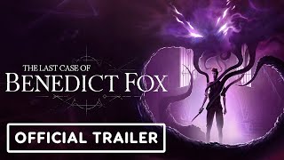 The Last Case of Benedict Fox - Official Story Trailer | IGN Fan Fest 2023