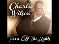 Charlie Wilson - Turn Off The Lights (Audio)