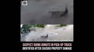 Suspect Doing Donuts in Pick-Up Truck Identified After Causing Property Damage