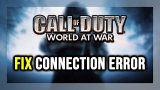 How to FIX Call of Duty: World at War Connection Error / Server Error!