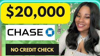NO Credit Check $20K Chase Personal Loan!