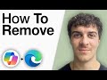 How To Remove Copilot From Microsoft Edge Browser [2025 Full Guide]