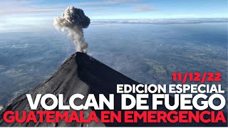 🔴EN VIVO🔴COBERTURA ESPECIAL🔴 SE ACTIVA EL VOLCAN DE FUEGO CON EMERGENCIA EN GUATEMALA (11/12/22)