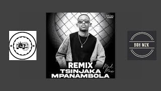 TSINJAKA MPANAMBOLA - MADMAX ( KEKA SHUSHI FT BOH MZK REMIX)