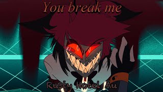 You break me// Original Song// Rusty Hotel Au// Animatic