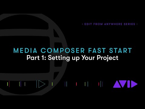 Media Composer Quick Start – Part 1: Setting Up Your Project