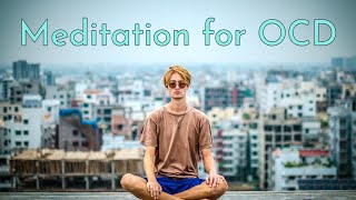 Meditation for OCD ~ Treatment for Obsessive Compulsive Disorder