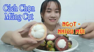 Cách chọn Măng Cụt ngọt ngon rất đơn giản