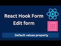 React hook form | Default values property for edit form | React js | javascript