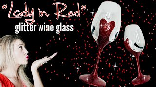 DIY Glitter wine glass- “Lady in Red”